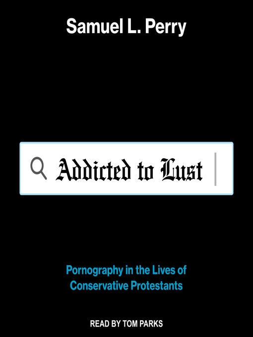 Title details for Addicted to Lust by Samuel L. Perry - Wait list